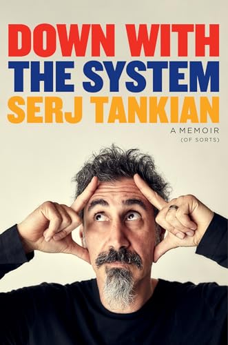 Down With The System: The Highly-Awaited Memoir From The System Of A Down Legend