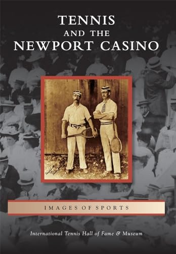 Tennis and the Newport Casino (Images of Sports)