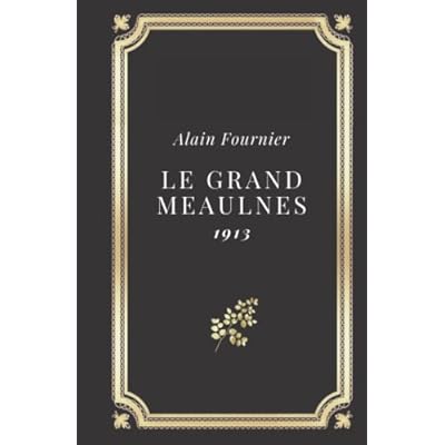 Le Grand Meaulnes | Alain Fournier