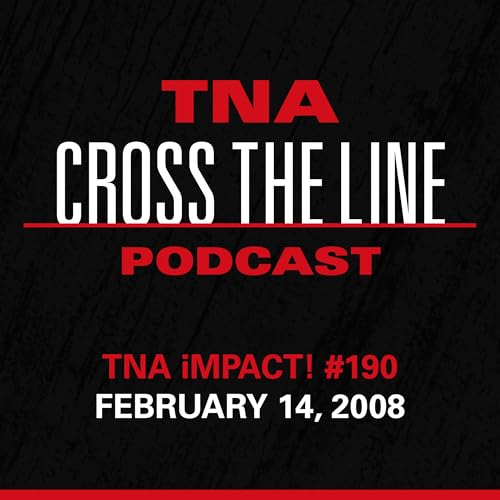 Episode #345: TNA iMPACT! #190 - 2/14/08: Til Death Do Us Part