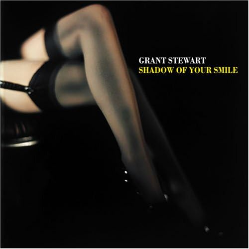 GRANT STEWART - Shadow Of Your Smile - Disque CD