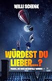  Würdest du lieber...?: Fragen, die noch nie gestellt wurden