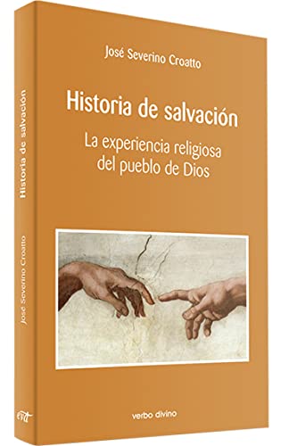 Historia de la Salvacion: La Experiencia del Pueblo de Dios
