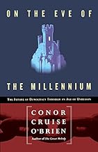 On the Eve of the Millennuim: The Future of Democracy Through and Age of Unreason