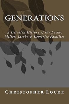 Generations : A Detailed History of the Locke, Miller, Jacobs and Lemerise Families