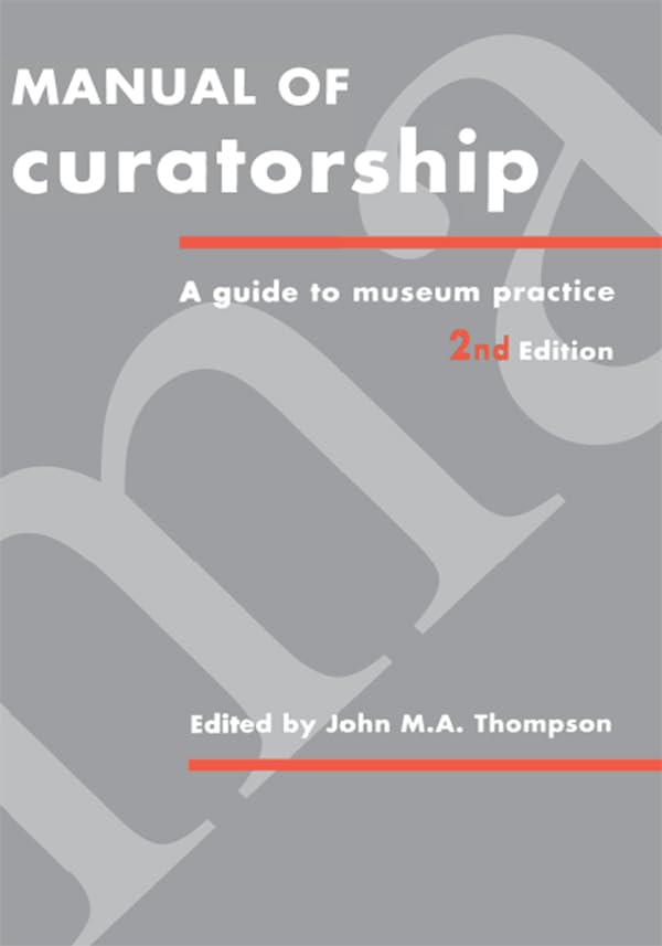 Manual of Curatorship comment organiser une exposition de musée sans erreur