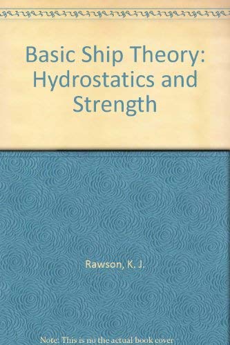 Basic Ship Theory: Hydrostatics and Strength 0470205725 Book Cover
