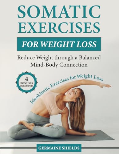 Somatic Exercises for Weight Loss: Reduce Weight through a Balanced Mind-Body Connection