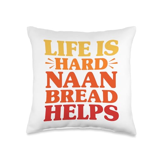 Naan Bread Funny Life is Hard Naan Bread Helps Throw
