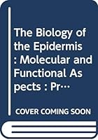 The Biology of the Epidermis: Molecular and Functional Aspects : Proceedings of the Fifth Japan-United States Symposium on the Biology of the Epider 044489232X Book Cover