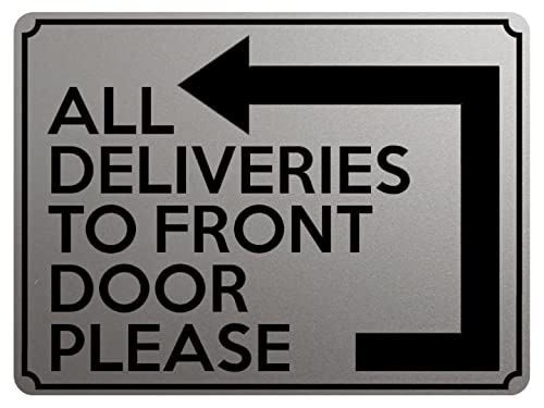 1838 ALL DELIVERIES TO FRONT DOOR PLEASE Left Metal Aluminium Plaque Sign (15x10cm, Silver Satin Matt)