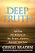 Deep Truth: Igniting the Memory of Our Origin, History, Destiny, and Fate