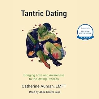Tantric Dating: Bringing Love and Awareness to the Dating Process Audiolibro Por Catherine Auman LMFT arte de portada