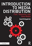 Introduction to Media Distribution: Film, Television, and New Media