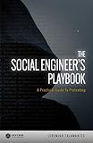 The Social Engineer's Playbook: A Practical Guide to Pretexting