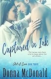 Captured In Ink: Book Three of Art Of Love Series