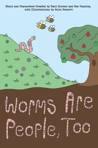 Worms Are People Too Horner Paul Bennett Bryn