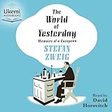 The World of Yesterday: Memoirs of a European
