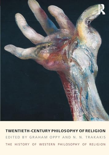 Twentieth-Century Philosophy of Religion (History of Western Philosophy of Religion, 5)