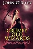 Grumpy Old Wizards (Grumpy Old Wizards Series)