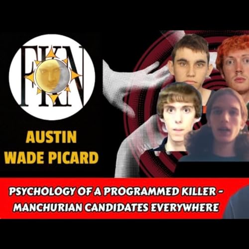 Forbidden Knowledge News: Psychology of a Programmed Killer - Manchurian Candidates Everywhere | Austin Wade Picard cover art
