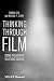 Thinking Through Film: Doing Philosophy, Watching Movies