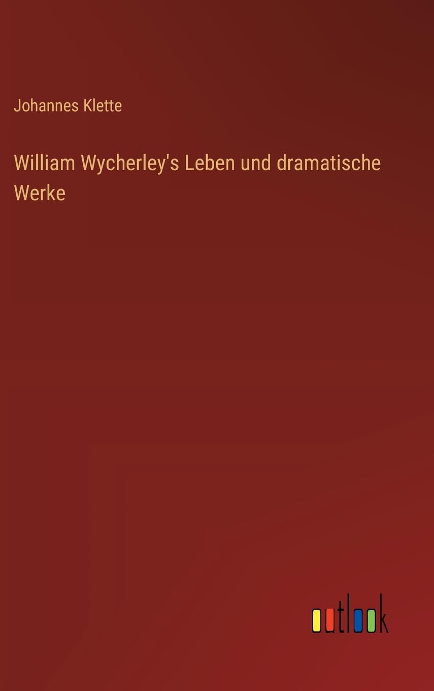 William Wycherley's Leben und dramatische Werke