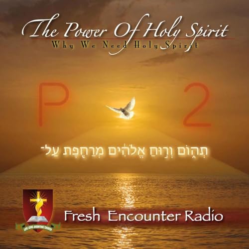 The Person and Ministry of Holy Spirit, Part-2 of 5