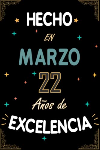 CUADERNO, HECHO EN MARZO 2001 22 AÑOS DE EXCELENCIA: Regalo de 22 cumpleaños para mujeres y hombres, ideas de 22 cumpleaños... un cumpleaños... ... regalo de 22 cumpleaños para él/ella.