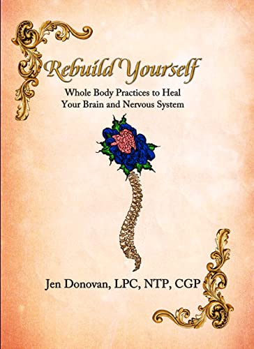 Rebuild Yourself: Whole Body Practices to Heal your Brain and Nervous System