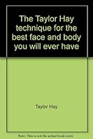 The Taylor Hay technique for the best face and body you will ever have 0939285029 Book Cover