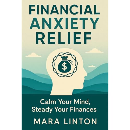 Financial Anxiety Relief Audiobook By Mara Linton cover art