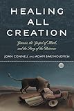 Healing All Creation: Genesis, the Gospel of Mark, and the Story of the Universe