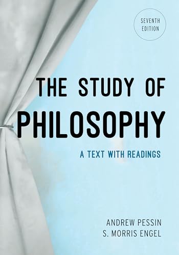 The Study of Philosophy: A Text with Readings, Seventh Edition