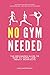 No Gym Needed: The Beginners Guide to Easy At-Home, Low-Impact Workouts