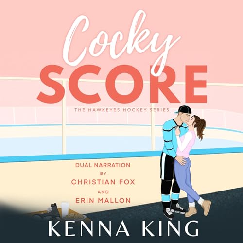 Cocky Score Hawkeyes Hockey Series, Book 1 (Audible Audio