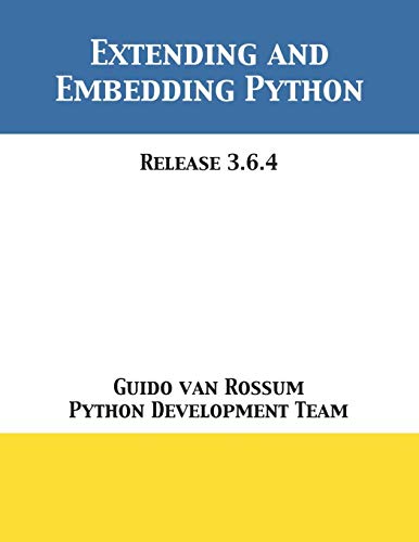 Extending And Embedding Python: Release 3.6.4