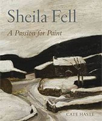 Sheila Fell: a Passion for Paint