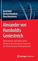 Alexander Von Humboldts Geniestreich: Hintergrunde Und Folgen Seines Briefes an Den Herzog Von Sussex Fur Die Erforschung Des Erdmagnetismus 3662481634 Book Cover