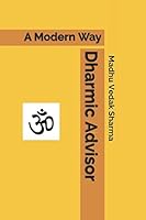 Dharmic Advisor: A Modern Way 154968339X Book Cover