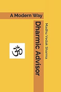 Paperback Dharmic Advisor: A Modern Way Book