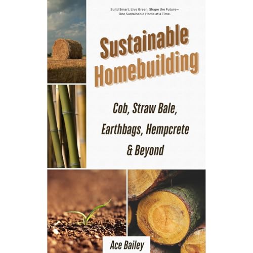 Sustainable Homebuilding Audiobook By Ace Bailey cover art