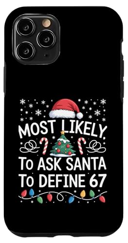 Most Likely to Ask Santa to Define 67 Family Matching Xmas �X�}�z�P�[�X iPhone 11 Pro �p
