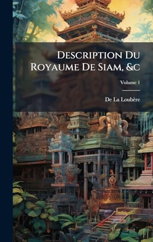 Description Du Royaume De Siam, &c (French Edition)