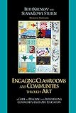 Engaging Classrooms and Communities through Art: The Guide to Designing and Implementing Community-Based Art Education