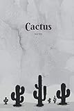  Cactus Notes: Funny Cactus Cacti Succulent House Plant Gardeners. Perfect Gift. Composition Notebook Journal Diary Book. Cute Pretty Flower Design ... Girls for Scholl College for Writing Drawing.