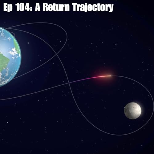 Ep 104: A Return Trajectory
