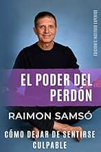 El Poder del Perdón: Cómo dejar de sentirse culpable: 3 (Desarrollo Personal y Autoayuda)