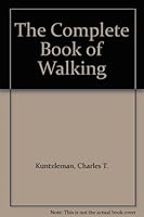 Complete Book of Walking 0671826697 Book Cover