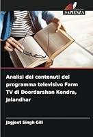 Analisi dei contenuti del programma televisivo Farm TV di Doordarshan Kendra, Jalandhar (Italian Edition) 6208703972 Book Cover